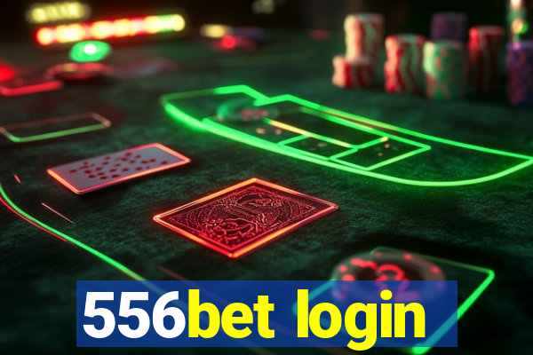 556bet login